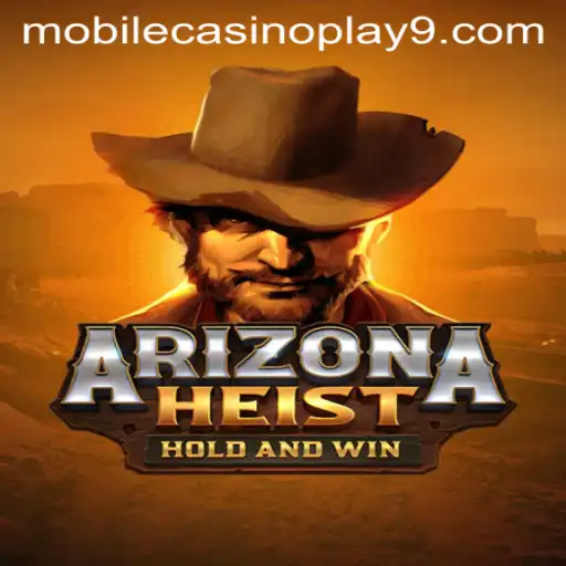 Unveiling ArizonaHeist: The Thrilling Mobile Casino Adventure