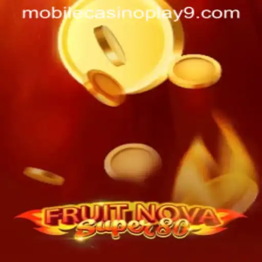 Exploring the Thrilling World of FruitNovaSuper80 in Mobile Casino Play