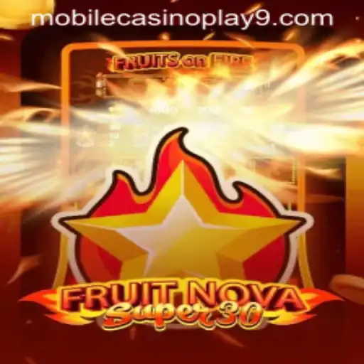 FruitrNovaSupe30: The Ultimate Mobile Casino Adventure