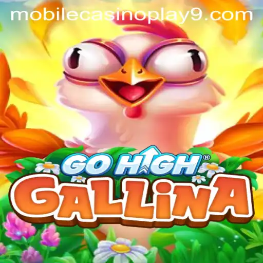 Exploring GoHighGallina: The Latest Craze in Mobile Casino Play
