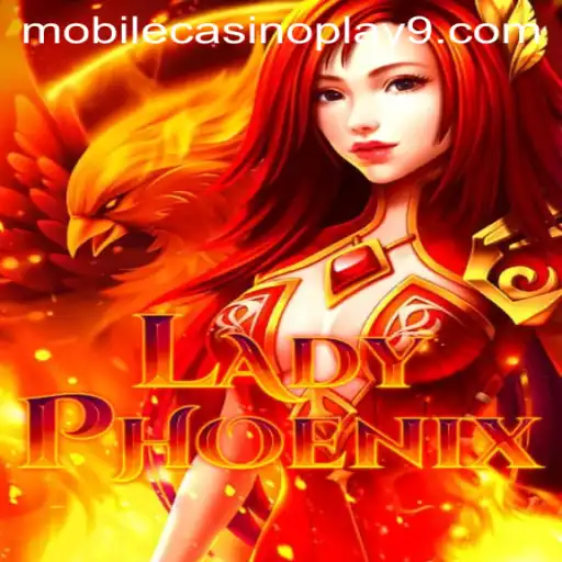 Exploring the Exciting World of LadyPhoenix: Mobile Casino Play Unleashed