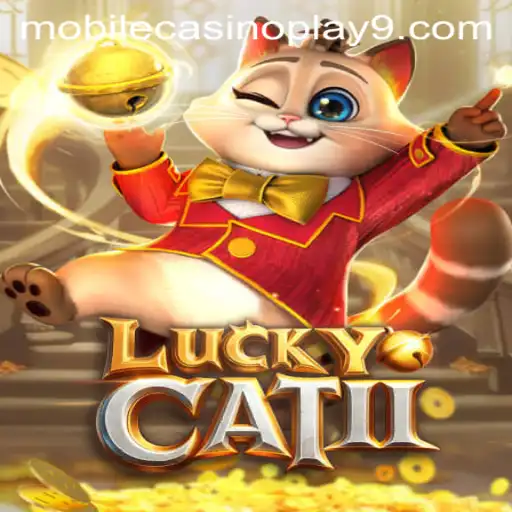 Embark on a Thrilling Adventure with LuckyCatII: The Ultimate Mobile Casino Game