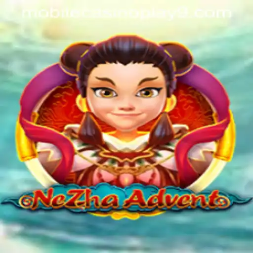 Discover the Exciting World of NeZhaAdvent: A New Era in Mobile Casino Play
