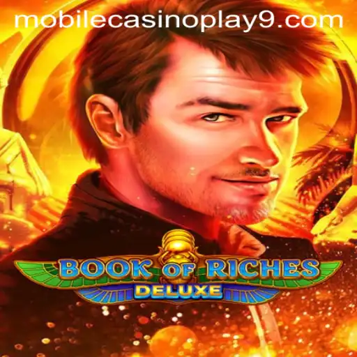 Exploring the Exciting World of Book of Riches Deluxe in Mobile Casino Play