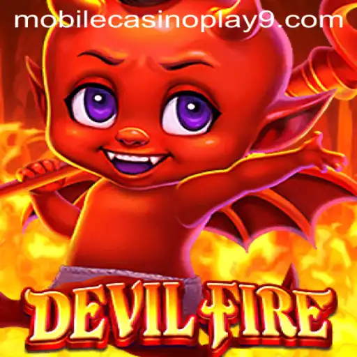 DevilFire: A Thrilling Mobile Casino Experience