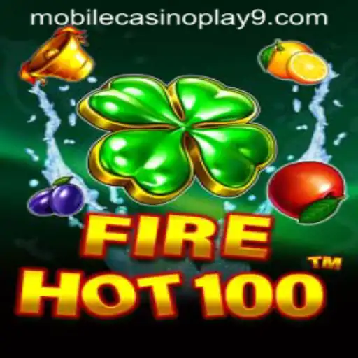 FireHot100: A Thrilling Saga in the World of Mobile Casino Play