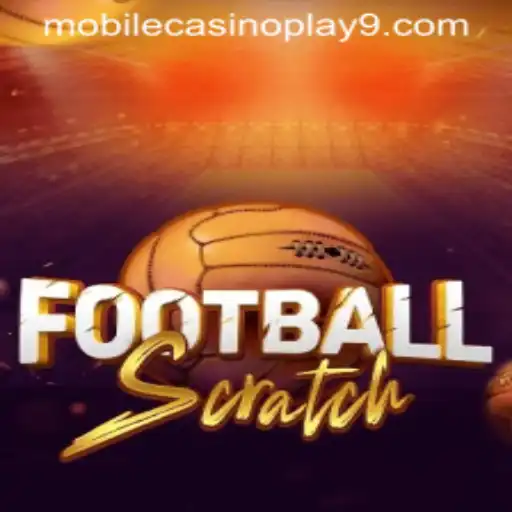 Exploring the Exciting World of FootballScratch in Mobile Casino Play