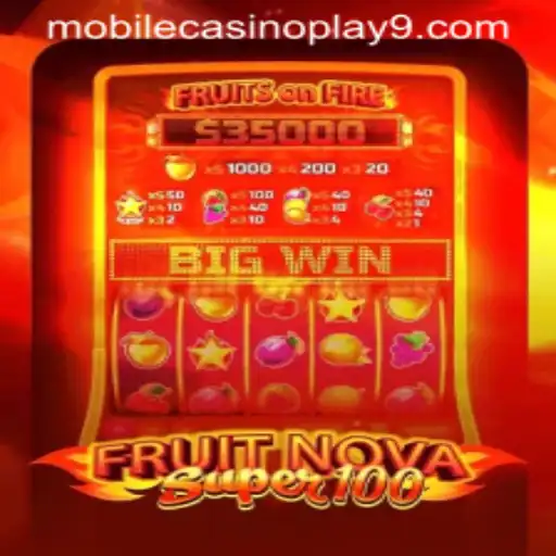 Explore the Excitement of FruitNovaSuper100 in the Mobile Casino Play Arena