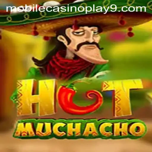 Experience the Thrills of HotMuchacho: A Mobile Casino Adventure