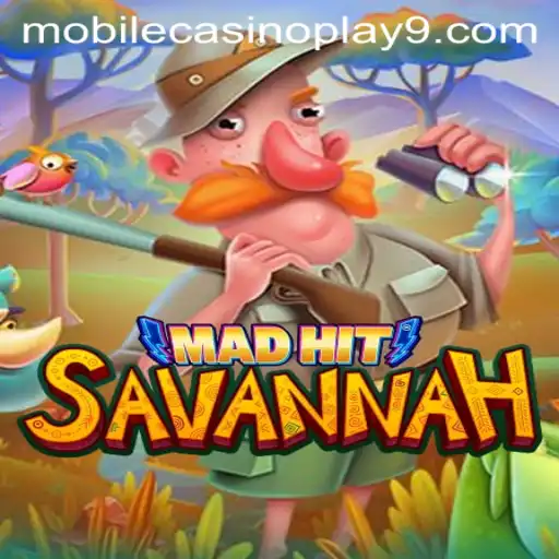 MadHitSavannah: A Thrilling Adventure in Mobile Casino Play