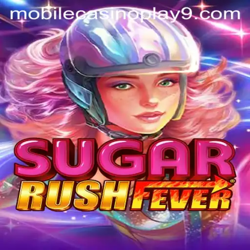 Experience the Thrill of Mobile Casino Play with SugarRushFever