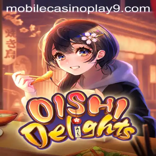 Discovering OishiDelights: A New Era in Mobile Casino Play