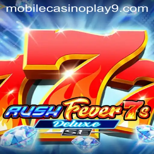 Immerse Yourself in the Thrills of RushFever7sDeluxeSE: A Mobile Casino Adventure